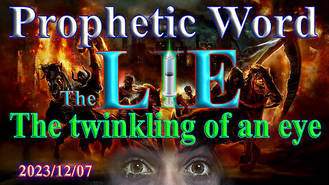 The twinkling of an eye and THE Lie, Prophecy