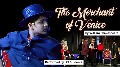 The Merchant of Venice, Performed by IPS Student - IPS International Group of Institutions