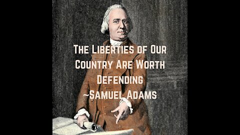 The Liberties of Our Country Are Worth Defending, Samuel Adams