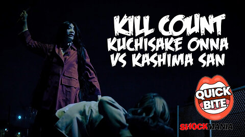 The KUCHISAKE-ONNA vs KASHIMA-SAN Quick Bite Kill Count Video!