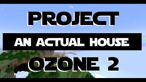 Minecraft Project Ozone 2 ep 8 - Moving the Base to an Actual House