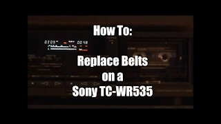 011 - How To Replace Belts in a Sony TC-WR535 Tape Deck