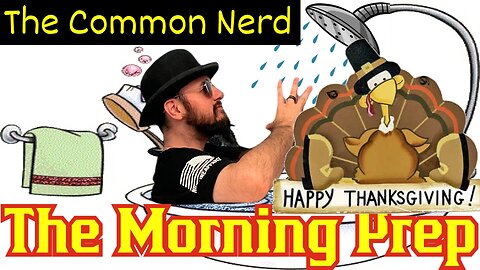 Happy Thanksgiving!! The Prep W/ The Common Nerd! Daily Pop Culture News!