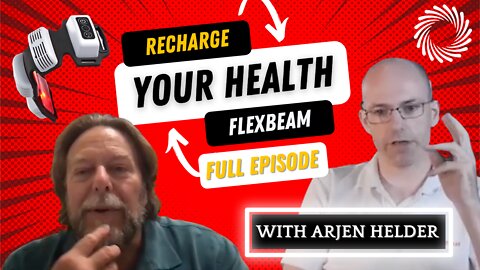 DrB Interview "Recharge Your Health with Flexbeam" with Arjen Helder - Full Episode