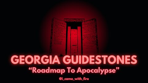 Georgia Guidestones- "Roadmap to Apocalypse"