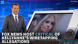 Fox News Host Critical Of Kellyanne’s Wiretapping Allegations