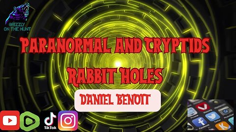 Paranormal and Cryptid Rabbit Holes ~ Daniel Benoit