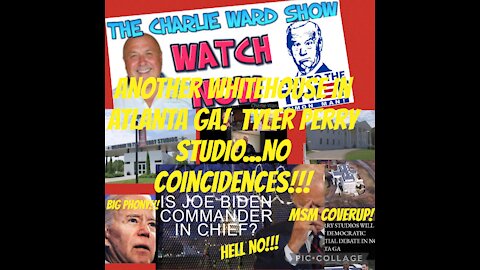 Charlie Ward: Another Whitehouse in Atlanta/Biden’s a PHONY