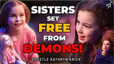 Sisters Set Free from Demons