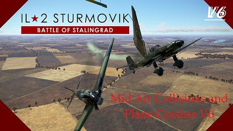 Realistic Midair Collisions and Plane Crashes V6 | IL-2 Stalingrad BoS