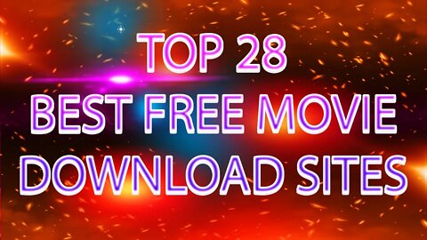 Top 28 Best Free Movie Download Sites Watch The Latest Trending Movies