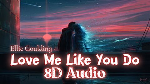 Ellie Goulding - Love Me LikeYouDo | 8D Audio Song | Candy Tensei