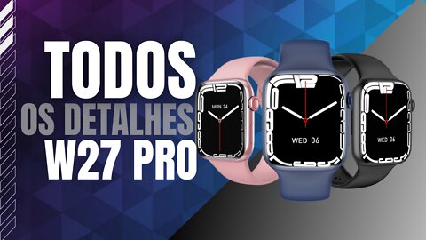 Relógio Smartwatch IWO W27 Pro Serie 7 Review Umboxing Completo Todas Funções Vale a Pena?