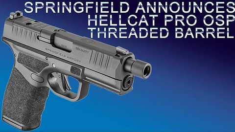 SPRINGFIELD HELLCAT PRO OSP THREADED BARREL