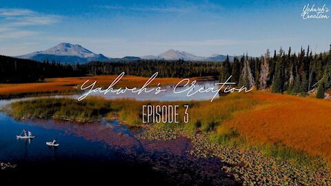 Yahweh's Wonderful Creation Episode 3