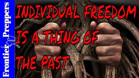 INDIVIDUAL FREEDOM IS A THING OF THE PAST