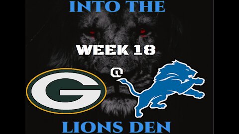 NFL WEEK 18 - INTO THE LIONS DEN