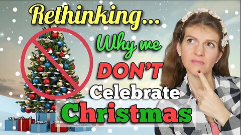 WHY I DON'T CELEBRATE CHRISTMAS ... OR DO WE? Rethinking Christmas as a Messianic Believer