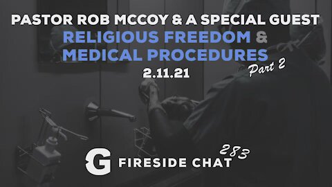 Religious Freedom & Medical Procedures Part 2 - Rob McCoy & A Special Guest - FSC 282