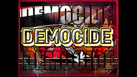 Democide!!