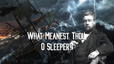 What Meanest Thou, O Sleeper? by Charles Spurgeon