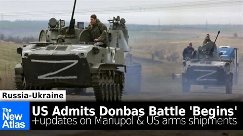 Russian Military Operations in Ukraine Update: Battle of Donbas "Begins" Says Pentagon