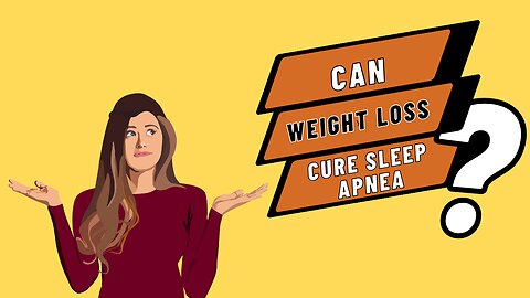 can weight loss cure sleep apnea | relationship between weight loss and sleep apnea