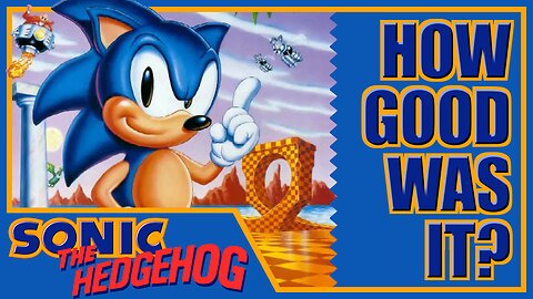 A Sonic the Hedgehog Retrospective [HGWI Episode 2]