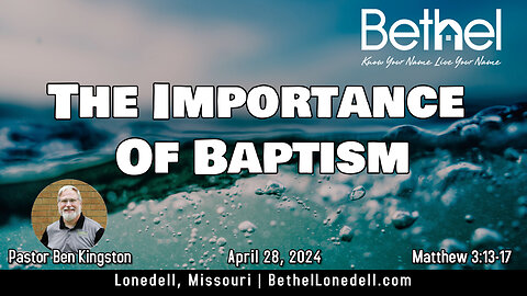 Importance of Baptism - April 28, 2024