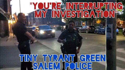 I Stop Rights Violations. Tiny Tyrant Tantrum Dismissed. Officer Green. Salem Police. Mass