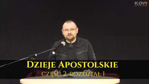 Dzieje Apostolskie - część 2, rozdział 1