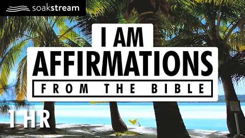 Identity In Christ | I AM Affirmations From The Bible | Who You Are In Christ