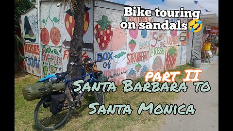 santa barbara to santa monica bike touring wearing sandais part 2