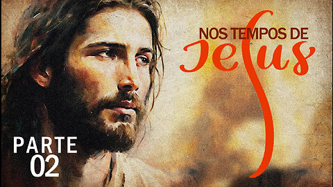 Nos tempos de Jesus | Part 02 | In The Times of Jesus | JV Jornalismo Verdade