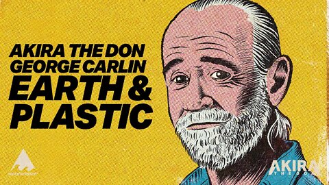 George Carlin & Akira The Don - EARTH & PLASTIC 🌎🍬 | Music Video