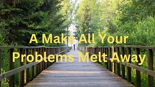 Make All Your Problems Melt Away ∞The 9D Arcturian Council, Channeled by Daniel Scranton 4-29-23