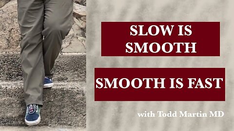 The Benefits of Moving in Slow Motion with Todd Martin MD