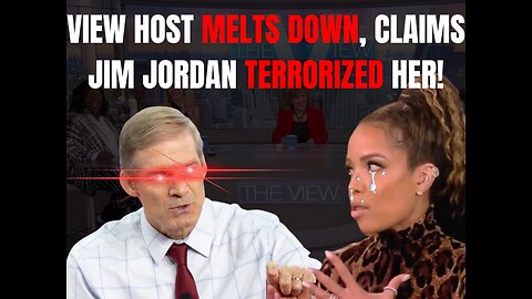 View Host MELTS DOWN, Claims Jim Jordan TERRORIZED Her!