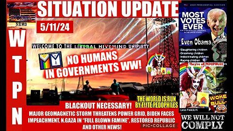 WTPN SITUATION UPDATE 5/11/24 (related info and links in description)