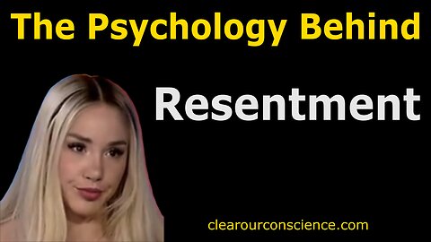 The Psychology Behind Resentment