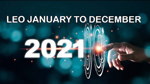 LEO 2021 JANUARY TO DECEMBER-MONEY, MONEY, MONEY!