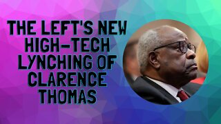 The Left's New High-Tech Lynching of Clarence Thomas