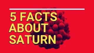 5 facts about Saturn