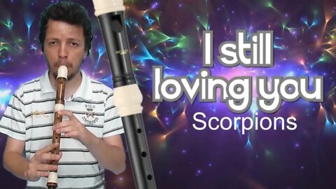 Still loving you - Scorpions - Flauta doce contralto