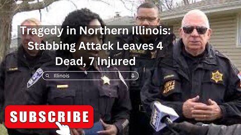 Tragedy in Northern Illinois: Stabbing Attack Leaves 4 Dead, 7 Injured