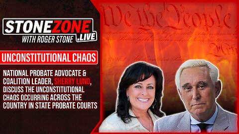 Unconstitutional Chaos Across the Country in State Probate Courts - Sherry Lund Enters The StoneZONE