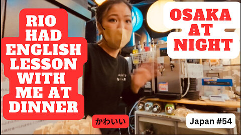 Rio had english lesson with me at dinner in Osaka at Night Japan #54