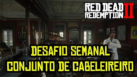 RED DEAD ONLINE DESAFIO SEMANAL CONJUNTO DE CABELEIREIRO - TODOS LOCAIS