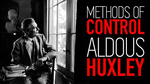 METHODS OF CONTROL | ALDOUS HUXLEY - 1962