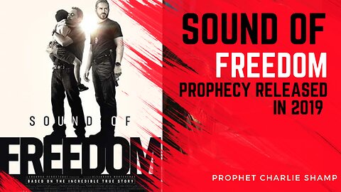 Sound of Freedom Prophecy Released in 2019 | Prophet Charlie Shamp